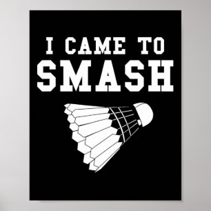 Funny Badminton Humour Smash Shuttle Quote Poster
