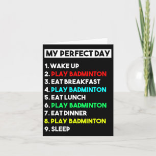 Funny Badminton Lover Gift My Perfect Day Badminto Card