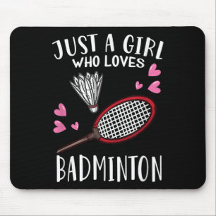Funny Badminton Lover Just A Girl Who Loves Badmin Mouse Pad