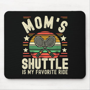 Funny Badminton Mum Joke Moms Shuttle Is My Favori Mouse Pad