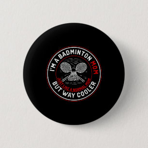 Funny Badminton Mum Shirt Women Badminton Player 6 Cm Round Badge