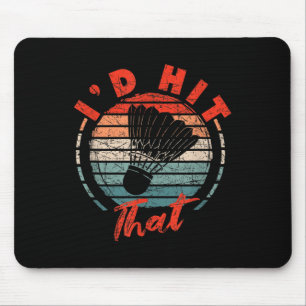 Funny Badminton Player Cool Vintage Shuttle Id Hit Mouse Pad