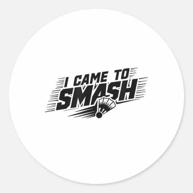 Funny Badminton Player Humour Smash Shuttle  Classic Round Sticker (Front)