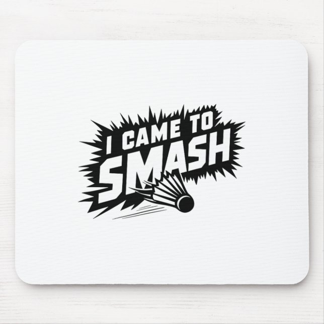 Funny Badminton Player Humour Smash Shuttle  Mouse Pad (Front)
