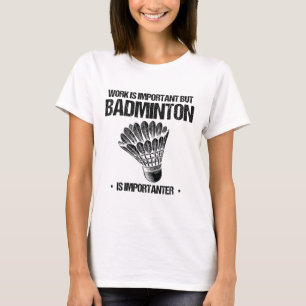 Funny Badminton Player Love Shuttle Design 12 T-Shirt