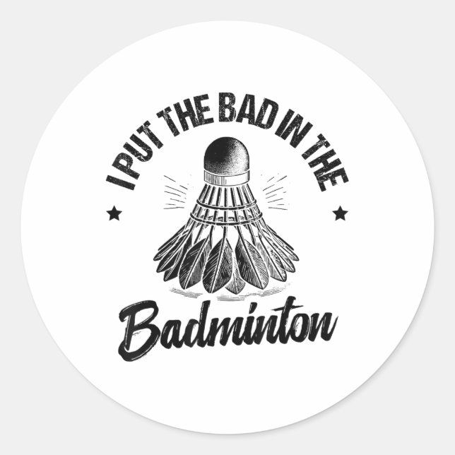 Funny Badminton Player Love Shuttle Design  Classic Round Sticker (Front)