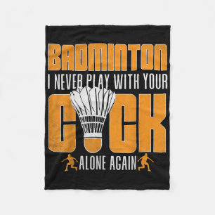 Funny Badminton Player Shuttles Humour Sports  Fleece Blanket
