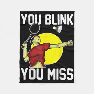 Funny Badminton Player You Blink, You Miss  Fleece Blanket