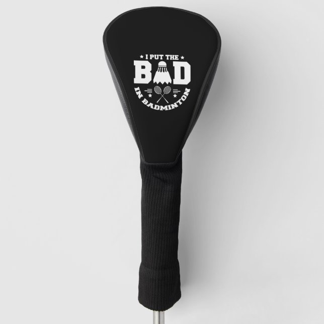 Funny Badminton Pun Apparel Gift Golf Head Cover (Front)