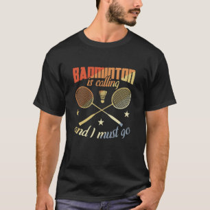 Funny Badminton Quote Badminton Motivation T-Shirt