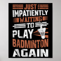 Funny Badminton Quote Impatiently Waiting To Play