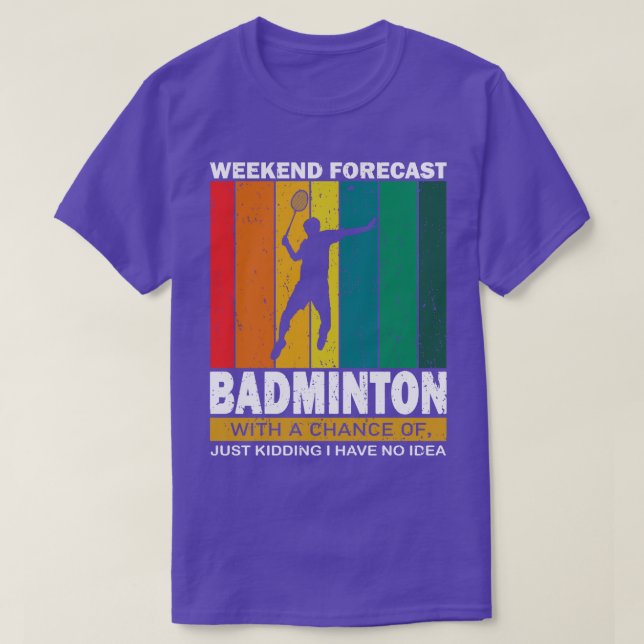 Funny Badminton Quote  T-Shirt (Design Front)
