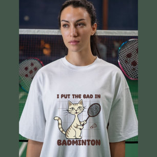 Funny Badminton Saying T-Shirt