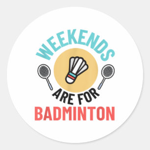 Funny Badminton Shirt Men Women Badminton Player  Classic Round Sticker