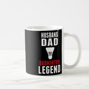Funny Badminton Sports Husband Dad Badminton Lover Coffee Mug