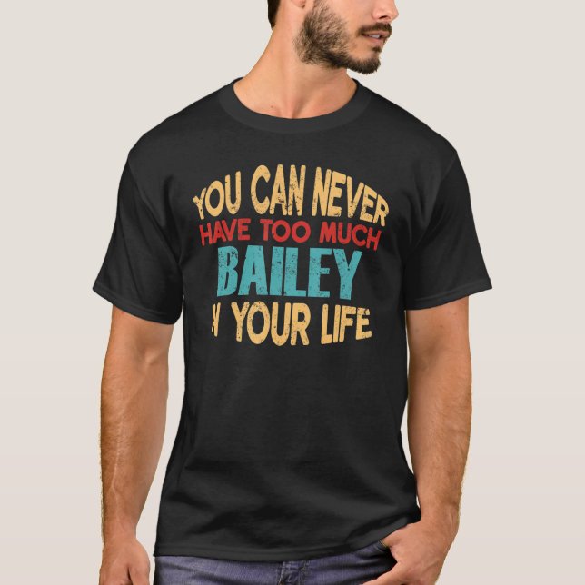 Funny Bailey Personalised Tshirt First Name Joke I (Front)