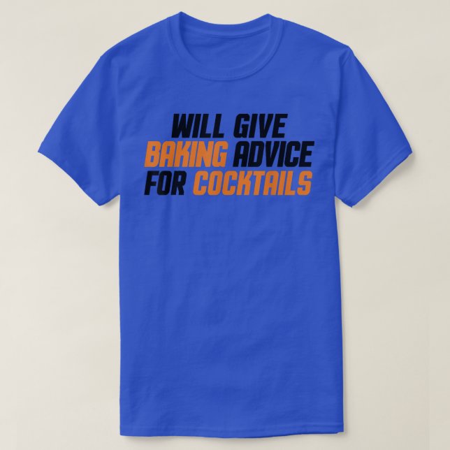 Funny, Baker, Chef Will Give Baking Advice For Coc T-Shirt (Design Front)