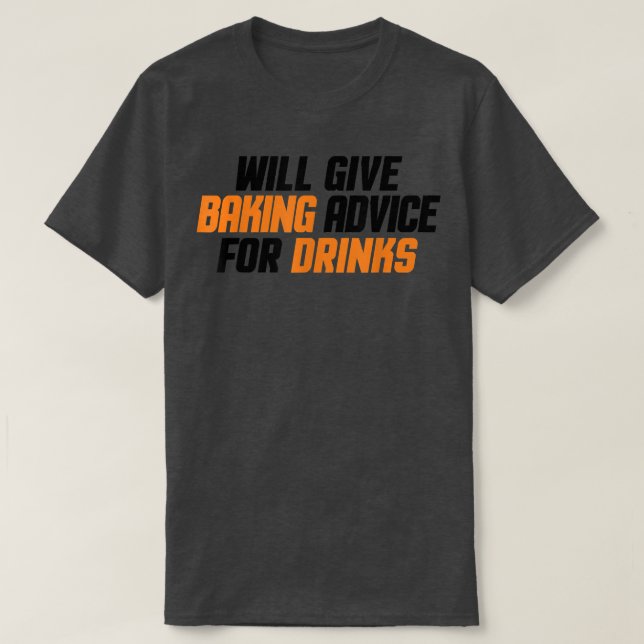 Funny, Baker, Chef Will Give Baking Advice For Dri T-Shirt (Design Front)