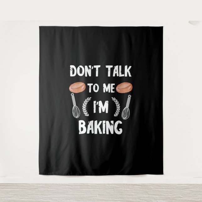Funny baker gift | Dont talk to me im baking Tapestry (Front)