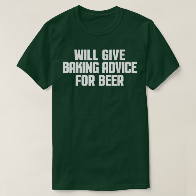 Funny, Baker, Pastry, Chef, Will Give Baking Advic T-Shirt (Design Front)