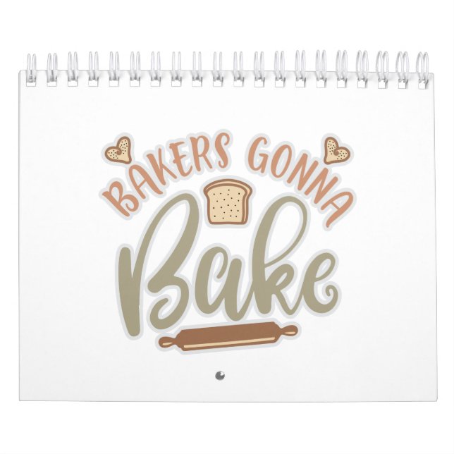Funny Bakers Gonna Bake Funny Quote Calendar (Cover)