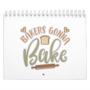 Funny Bakers Gonna Bake Funny Quote Calendar