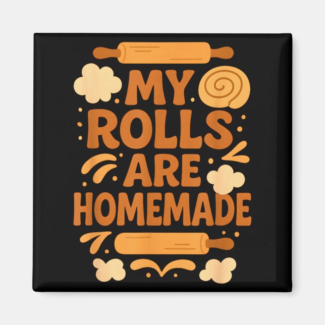 Funny Baking Humour My Rolls Are Homemade Kitchen  Magnet (Front)