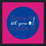 Funny Baking Quote Typography Art Retro Colour Poster<br><div class="desc">Colourful typography art with retro and vibrant colours. Funny puns and quotes about food, cooking, baking and dining. Perfect decoration for your kitchen, diner, café, bakery shop or restaurant. Background colour (the circle and the square) is customisable via the Design Tool.</div>