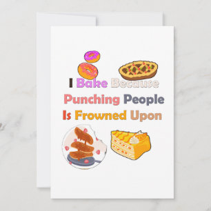 Funny Baking Shirt: I Bake Because Punching People Invitation