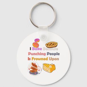 Funny Baking Shirt: I Bake Because Punching People Key Ring