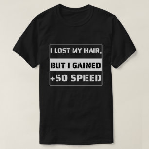 Funny Bald Gamer Quote Lost Hair Speed Art T-Shirt