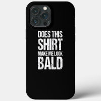 Funny Bald Head Jokes Men Does This Make Me Look
