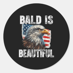 Funny Bald Is Beautiful Eagle 4th Of July Usa Patr Classic Round Sticker