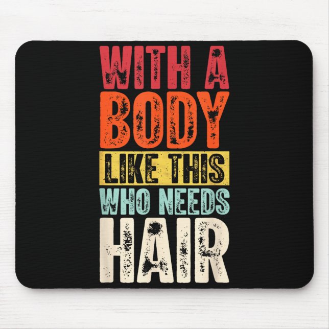 Funny Bald Man Gift Confident Body Sitivity Gym Hu Mouse Pad (Front)