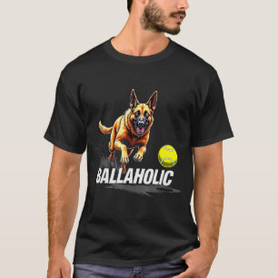 Funny Ballaholic Belgian Shepherd Dog Chasing Mali T-Shirt