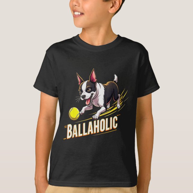 Funny Ballaholic Boston Terrier Dog Chasing Bostie T-Shirt (Front)