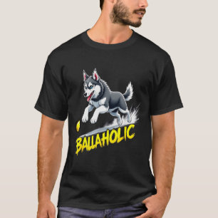 Funny Ballaholic Siberian Husky Dog Chasing Ball  T-Shirt