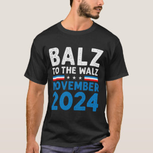 Funny Balz To The Walz Kamala Harris Tim Walz 2024 T-Shirt