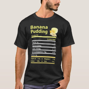 Funny Banana Pudding Nutrition Fact Thanksgiving C T-Shirt