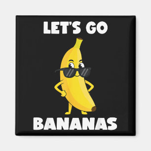 Funny bananas shirt cute banana funny lets go magnet