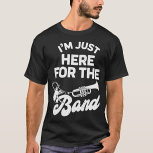 Funny Band Booster Mum Dad I'm Just Here For The B T-Shirt