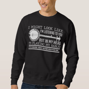 Funny Banjo Player Gift for Country Music Lover Sweatshirt