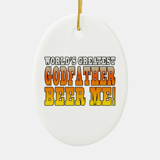Funny Baptisms Birthdays Worlds Greatest Godfather Ceramic Ornament (Front)
