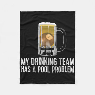 Funny Bar Drinking Pool Team Beer Pool Problem Fleece Blanket