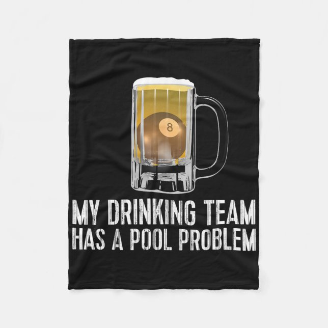 Funny Bar Drinking Pool Team Beer Pool Problem  Fleece Blanket (Front)