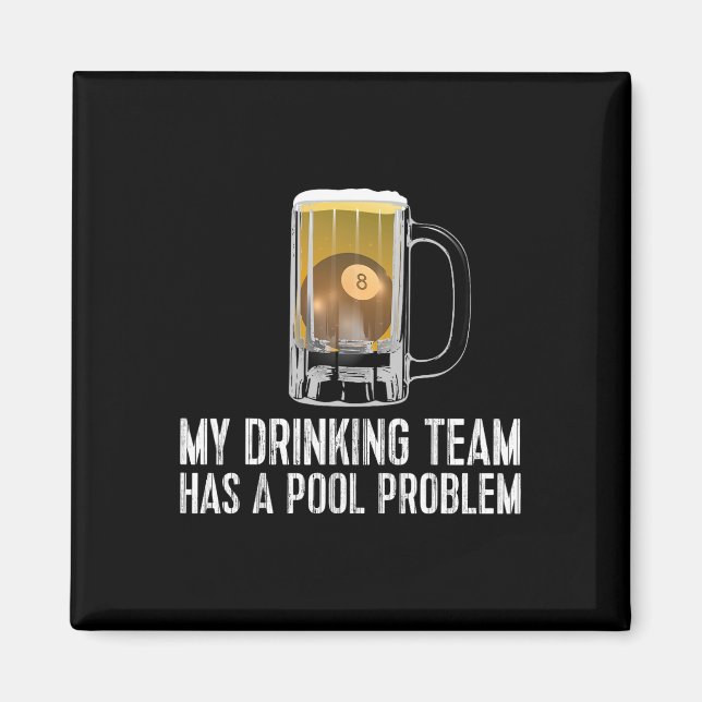 Funny Bar Drinking Pool Team Beer Pool Problem  Magnet (Front)