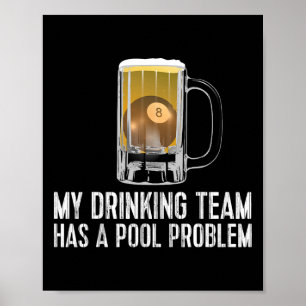 Funny Bar Drinking Pool Team Beer Pool Problem  Poster