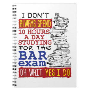 Funny Bar Exam 10 Hours Studying Notebook
