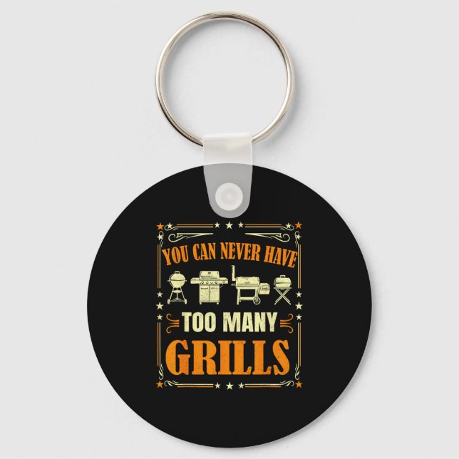 Funny Barbecue Grilling You Can Never Have Too Man Key Ring (Front)