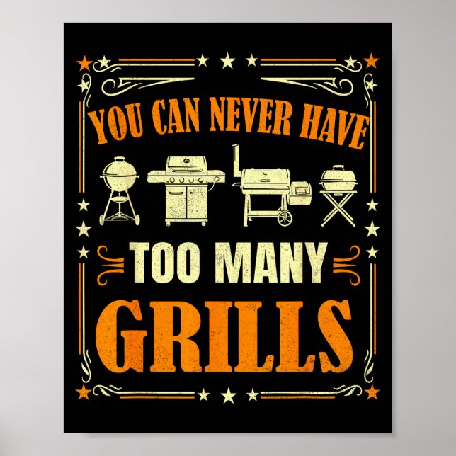 Funny Barbecue Grilling You Can Never Have Too Man Poster (Front)